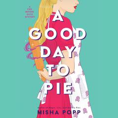 A Good Day to Pie by Misha Popp audiobook
