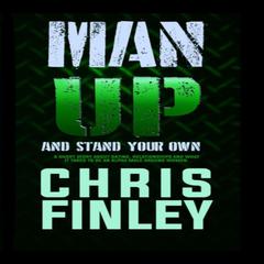 Man Up and Stand on your Own by Chris Finley audiobook