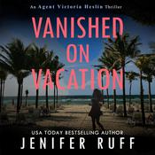 Vanished on Vacation by  Jenifer Ruff audiobook