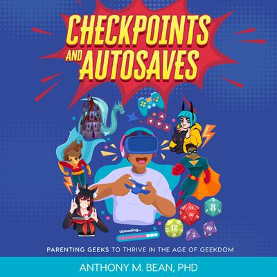 CHECKPOINTS AND AUTOSAVES by Anthony Bean audiobook
