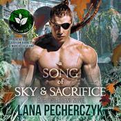 A Song of Sky and Sacrifice by  Lana Pecherczyk audiobook