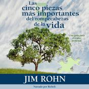 Las Cinco Piezas Más Importantes del Rompecabezas de la Vida by  Jim Rohn audiobook