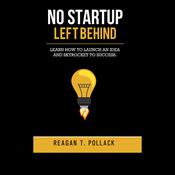 No Startup Left Behind by  Reagan T. Pollack audiobook