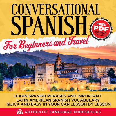 Conversational Spanish for Beginners and Travel by Authentic Language Books audiobook