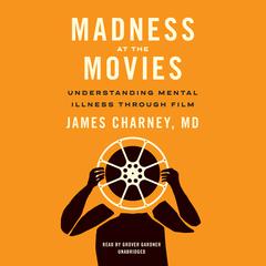 Madness at the Movies by James Charney audiobook
