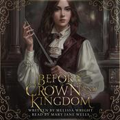 Before Crown and Kingdom by  Melissa Wright audiobook