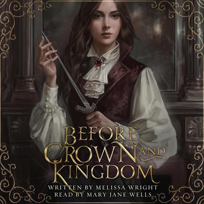 Before Crown and Kingdom by Melissa Wright audiobook