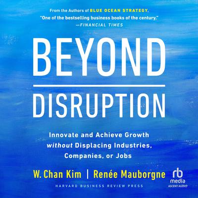 Beyond Disruption by W. Chan Kim audiobook