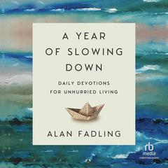 A Year of Slowing Down by Alan Fadling audiobook