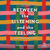 Between the Listening and the Telling by  Mark Yaconelli audiobook