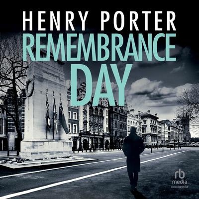 Remembrance Day by Henry Porter audiobook