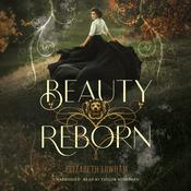 Beauty Reborn by  Elizabeth Lowham audiobook