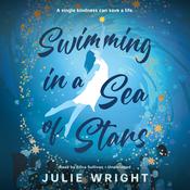Swimming in a Sea of Stars by  Julie Wright audiobook