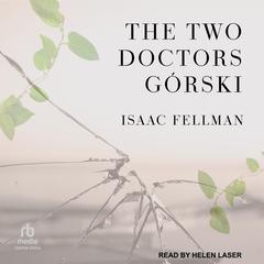 The Two Doctors Górski by Isaac R. Fellman audiobook