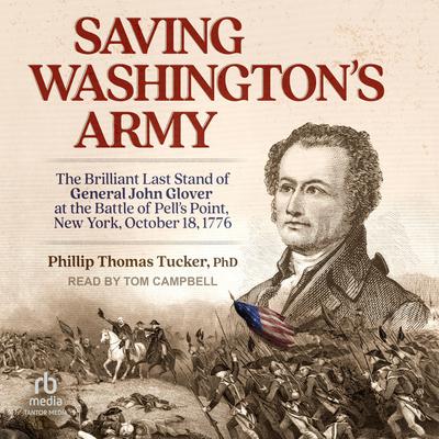 Saving Washington's Army by Phillip Thomas Tucker, PhD audiobook