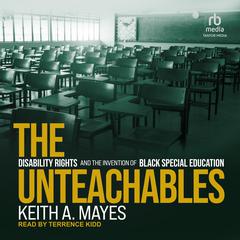 The Unteachables by Keith A. Mayes audiobook