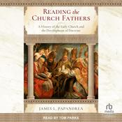 Reading the Church Fathers by  James L. Papandrea audiobook