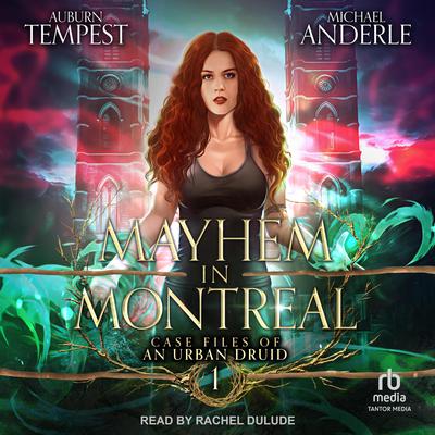 Mayhem In Montreal by Michael Anderle audiobook