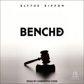 Benched by  Blythe Rippon audiobook