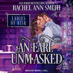 An Earl Unmasked by Rachel Ann Smith audiobook