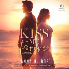 Kiss Me Forever by Anna B. Doe audiobook