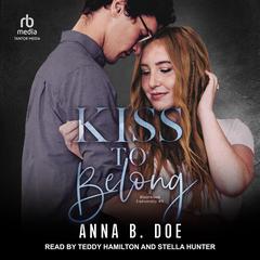 Kiss to Belong by Anna B. Doe audiobook