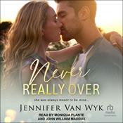 Never Really Over by  Jennifer Van Wyk audiobook