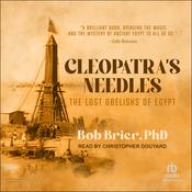 Cleopatra’s Needles by  Bob Brier audiobook