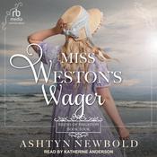 Miss Weston's Wager by  Ashtyn Newbold audiobook