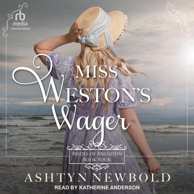 Miss Weston's Wager by Ashtyn Newbold audiobook