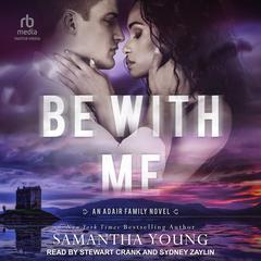 Be With Me by Samantha Young audiobook
