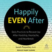 Happily Even After by  Jonah Paquette PsyD audiobook