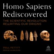 Homo Sapiens Rediscovered by  Paul Pettitt audiobook