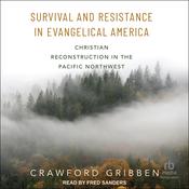 Survival and Resistance in Evangelical America by  Crawford Gribben audiobook