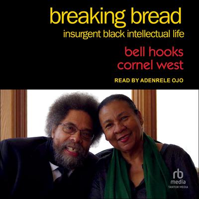 Breaking Bread by Cornel West audiobook
