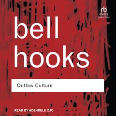 Outlaw Culture by bell hooks audiobook