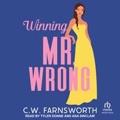 Winning Mr. Wrong by  C. W. Farnsworth audiobook