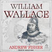 William Wallace by  Andrew Fisher audiobook