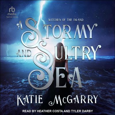 A Stormy and Sultry Sea by Katie McGarry audiobook