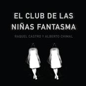 El club de la niñas fantasma by  Raquel Castro audiobook