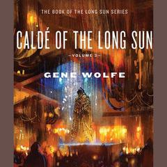 Caldé of the Long Sun by Gene Wolfe audiobook