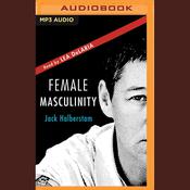 Female Masculinity by  Jack Halberstam audiobook