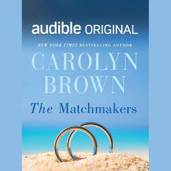 The Matchmakers by Carolyn Brown audiobook