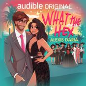What the Hex by  Alexis Daria audiobook