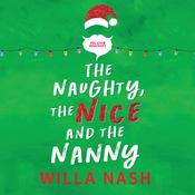 The Naughty, the Nice and the Nanny by  Willa Nash audiobook