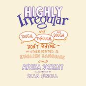 Highly Irregular by  Arika Okrent audiobook