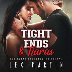 Tight Ends & Tiaras by Lex Martin audiobook