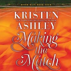 Making the Match by Kristen Ashley audiobook