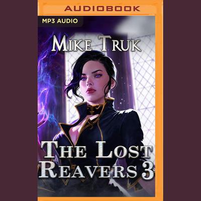 The Lost Reavers 3 by Mike Truk audiobook