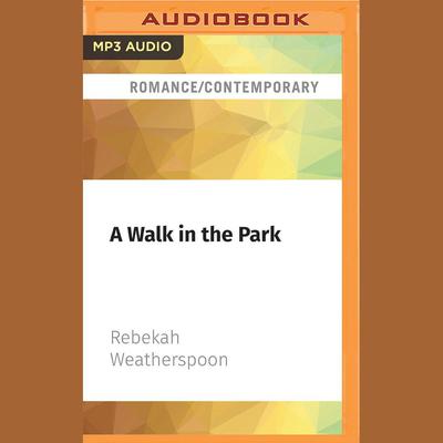 A Walk in the Park by Rebekah Weatherspoon audiobook